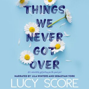 Things We Never Got Over audiobook cover